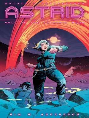 Galactic Peacekeeper Astrid: Cult of the Volcanic Moon - ebook